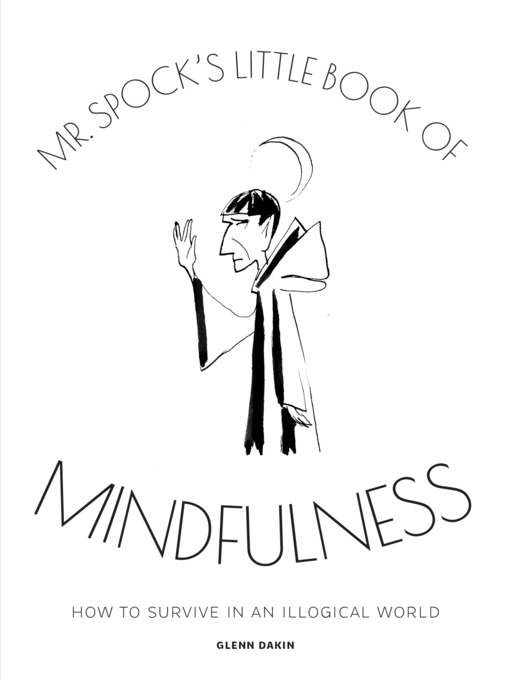 Title details for Mr Spock's Little Book of Mindfulness by Glenn Dakin - Wait list